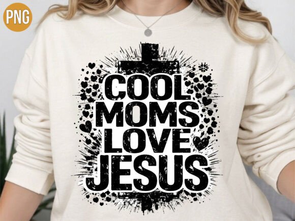 Cool Moms Love Jesus T-Shirt Designs