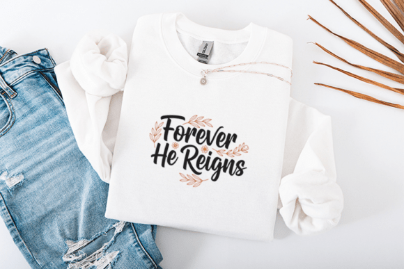Forever He Reigns Christian SVG Easter T-Shirt Designs