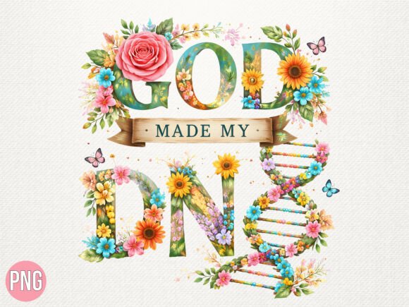 God Made My DNA Floral Christian PNG