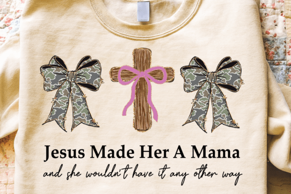 Jesus Made Her Mama Mother’s Day