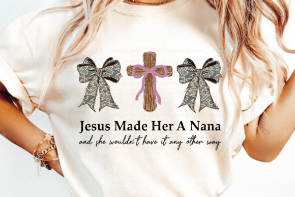 Jesus Made Her Nana Mother’s Day T-Shirt Designs