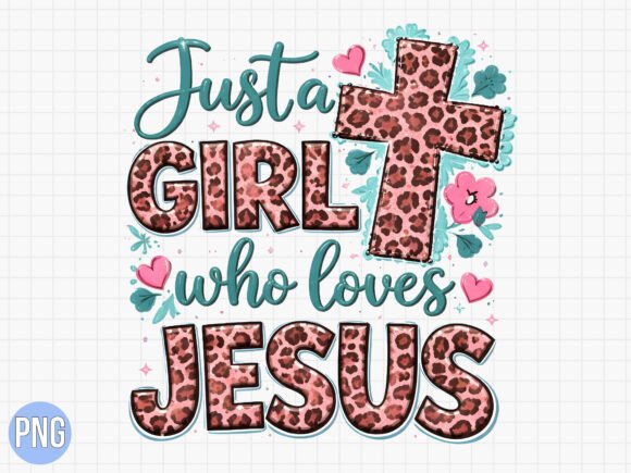 Just a Girl Who Loves Jesus Cross PNG — T-Shirt Designs