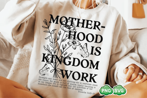 Motherhood is Kingdom Work SVG T-Shirt Designs