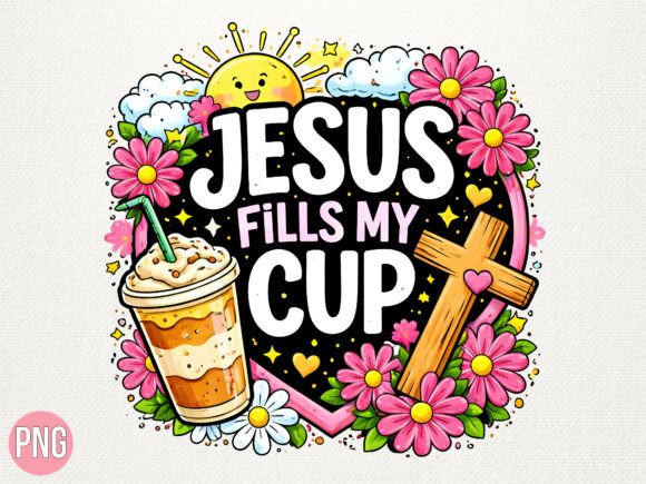 Religious Jesus Fills My Cup Cross PNG — T-Shirt Designs