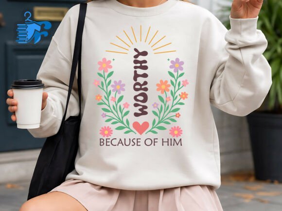 Worthy Because of Him Christian SVG & T-Shirt Designs